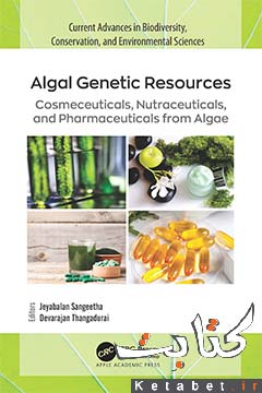 Algal Genetic Resources_ Cosmeceuticals, Nutraceuticals, and Pharmaceuticals from algae